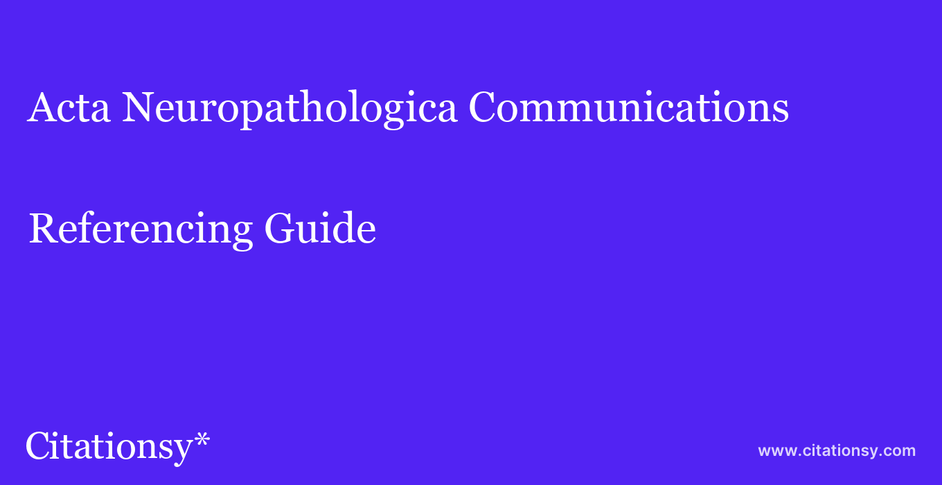 cite Acta Neuropathologica Communications  — Referencing Guide